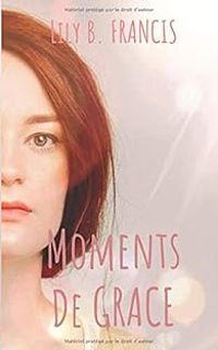 Lily B Francis - Moments de Grace