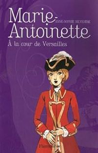 Couverture du livre A la cour de Versailles - Anne Sophie Silvestre