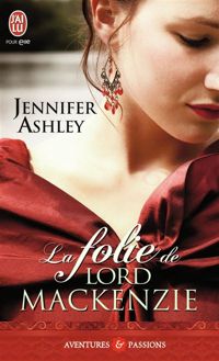 Jennifer Ashley - La folie de lord Mackenzie