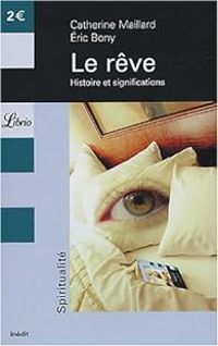 Couverture du livre Le rêve : Histoire et significations - Catherine Maillard