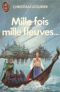 Christian Leourier - Mille fois mille fleuves