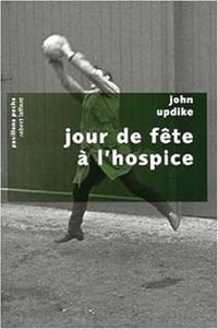 Couverture du livre Jour de fête à l'hospice - John Updike