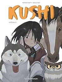 Couverture du livre Kushi - Intégrale 1 - Patrick Marty