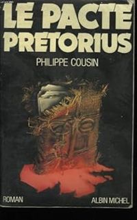 Philippe Cousin - Le pacte Pretorius