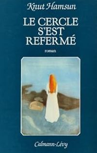 Couverture du livre Le cercle s'est refermé - Knut Hamsun