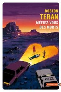 Couverture du livre Méfiez-vous des morts - Boston Teran