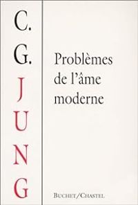 Carl Gustav Jung - Problèmes de l'âme moderne