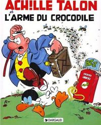 Couverture du livre Achille Talon et l'arme du crocodile - Greg 