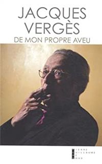 Jacques Verges - De mon propre aveu