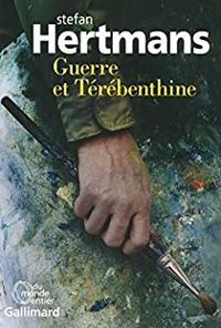 Couverture du livre Guerre et Térébenthine - Stefan Hertmans