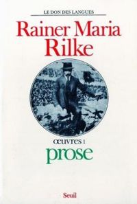 Couverture du livre Oeuvres 01 : Prose - Rainer Maria Rilke