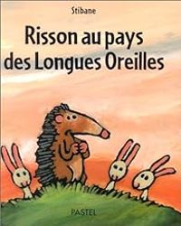 Couverture du livre Risson au pays des Longues Oreilles - Stibane 