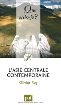 Olivier Roy - L'Asie centrale contemporaine