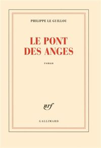 Philippe Le Guillou - Le pont des anges