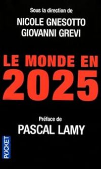 Couverture du livre Le monde en 2025 - Nicole Gnesotto - Giovanni Grevi