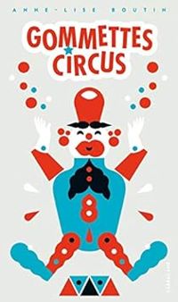 Couverture du livre Gommettes circus - Anne Lise Boutin