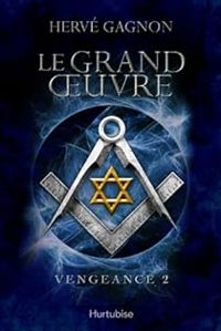 Couverture du livre le Grand Oeuvre - Herve Gagnon