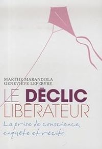 Marthe Marandola - Genevieve Lefebvre - Genevieve Lefebvre Decaudin - Le déclic libérateur 