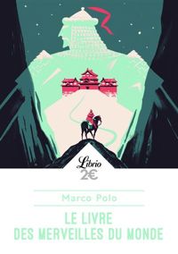 Marco Polo - Le livre des merveilles du monde