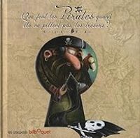 Couverture du livre Que font les pirates quand ils ne pillent pas les trésors ? - Celine Lamour Crochet