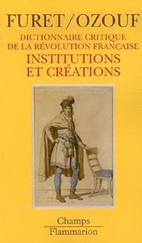 Couverture du livre Institutions et créations - Mona Ozouf - Francois Furet