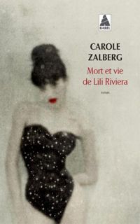 Carole Zalberg - Mort et vie de Lili Riviera