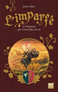 Johan Heliot - Le Royaume qui n'avait plus de roi