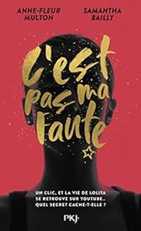 Couverture du livre C'est pas ma faute - Samantha Bailly - Anne Fleur Multon