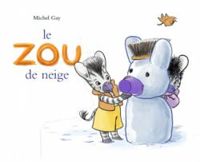 Couverture du livre Le Zou de neige - Michel Gay