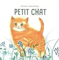 Couverture du livre Petit chat - Fabienne Cinquin - Julie Lardon