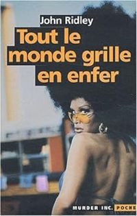 John Ridley - Tout le monde grille en enfer