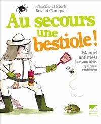 Francois Lasserre - Roland Garrigue - Au secours une bestiole ! 