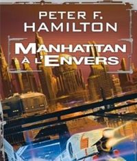 Couverture du livre Manhattan à l'envers - Peter F Hamilton