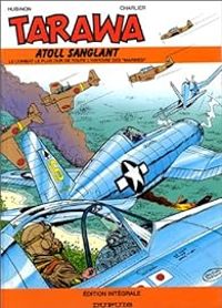 Couverture du livre Tarawa Atoll Sanglant - Jean Michel Charlier - Victor Hubinon