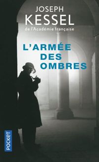 Joseph Kessel - L'armée des ombres