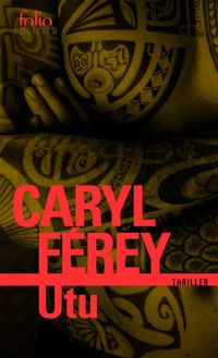 Caryl Férey - Utu: Un thriller chez les Maoris