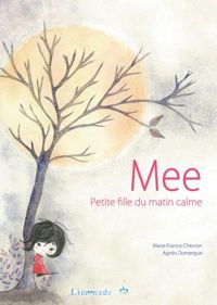 Couverture du livre Mee, petite fille du matin calme - Marie France Chevron