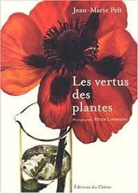 Couverture du livre Les vertus des plantes - Jean Marie Pelt