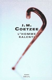 Couverture du livre L'Homme ralenti - J M Coetzee