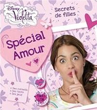 Walt Disney - Violetta, secrets de filles : Spécial amour