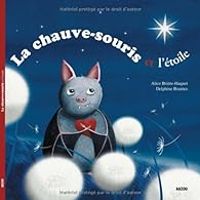 Couverture du livre La Chauve souris et l'étoile - Alice Briere Haquet - Delphine Brantus