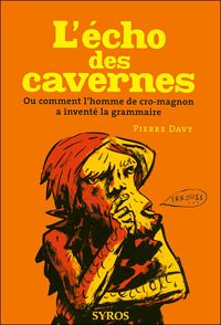 Pierre Davy - Yannick Robert(Illustrations) - L'écho des cavernes 