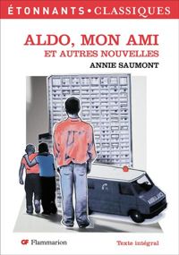 Annie Saumont - Aldo, mon ami : Et autres nouvelles