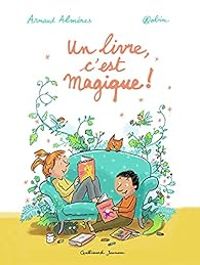 Couverture du livre Un livre, c'est magique ! - Arnaud Almeras