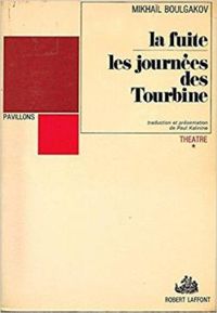 Couverture du livre La Fuite - Les Journées des Tourbine - Mikhail Boulgakov