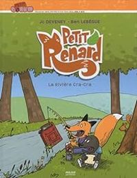 Jean Christophe Deveney - Benjamin Lebegue - Petit Renard : La Rivière cra-cra