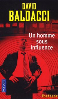 David Baldacci - HOMME SOUS INFLUENCE