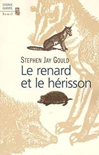 Couverture du livre Le renard et le hérisson  - Stephen Jay Gould