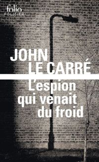 John Le Carré - L'Espion qui venait du froid