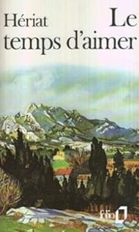 Couverture du livre Le temps d'aimer - Philippe Heriat